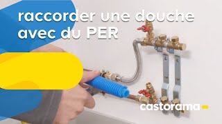 Utiliser de la plomberie PER pour raccorder une douche Castorama [upl. by Narayan52]