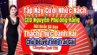 Phần 3 🤡Thách thức danh hài Nguyễn Phương Hằng tập này cười nhức nách [upl. by Neelhtakyram616]