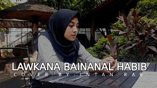 Law Kana Bainanal Habib  cover by Intan rab [upl. by Suravart663]