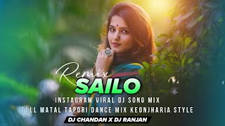 Sailo  Instagram Trending Song  Full Matal Mix  Dj Chandan Baunsuli [upl. by Scrogan]