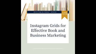 Episode 172 Instagram Grids for Effective Book and Business Marketing [upl. by Sacrod]