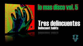 Tres Delincuentes  Delincuent habits [upl. by Lak]