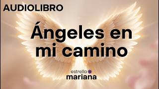 AUDIOLIBRO ÁNGELES EN MI CAMINO GRATUITO [upl. by Karee]