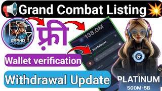 Grand Combat Listing  Withdrawal Update  Wallet Connect  OKX Exchange Update  Big Update [upl. by Eaneg921]