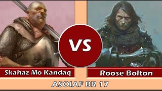 ASOIAF Battle Report 17  Targaryen Skahaz vs Lannister Roose [upl. by Suinuj]