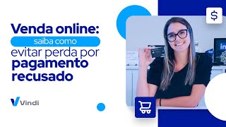 Venda online saiba como evitar perda por pagamento recusado [upl. by Khano]