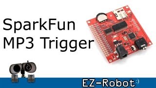 SparkFun MP3 Trigger Robot Tutorial with DJ Sures [upl. by Major680]