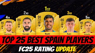 FC 25 Top 25 Best Spain Players Rating EA FC 25 😱🔥 ft Rodri Pedri Carvajal … [upl. by Marlea960]