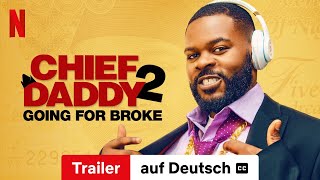 Chief Daddy 2  Going for Broke mit Untertitel  Trailer auf Deutsch  Netflix [upl. by Rees]