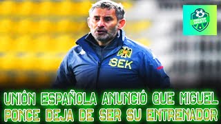 Unión Española anunció que Miguel Ponce deja de ser su entrenador [upl. by Groark]