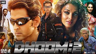 Dhoom 2 Full Movie  Hrithik Roshan  Abhishek Bachchan  Aishwarya Rai  Bipasha B  Review amp Facts [upl. by Delano973]