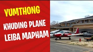 Yumthong Khuding Plane Leiba Mapham  California Airpark [upl. by Marlo]