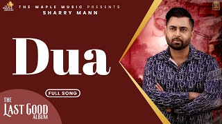 Dua Official Audio  Sharry Maan  Maninder Kailey  The Last Good Album [upl. by Diella]