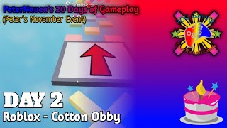 PeterNaveas 20 days of Gameplay DAY 2  Roblox  Cotton Obby [upl. by Yauqram]