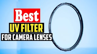 ✅Top 10 Best UV Filter For Camera Lenses in 2023 [upl. by Aikan]