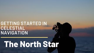 Getting Started in Celestial Navigation The North Star [upl. by Yraeht74]