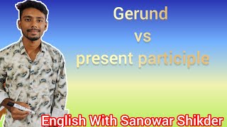 Gerund vs present participle part2 [upl. by Gustaf843]