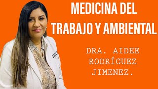 TODO SOBRE MEDICINA DEL TRABAJO Y AMBIENTAL CON LA DRA AIDEE RODRIGUEZ [upl. by Metcalf]