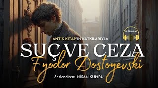 SUÇ VE CEZA  FYODOR DOSTOYEVSKİ Seslendiren Nisan Kumru [upl. by Redmund]