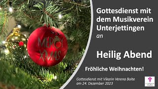 24122023 Gottesdienst Heilig Abend [upl. by Yunfei]