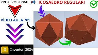 Aula 785  Modelamento do Icosaedro Regular no Inventor 2024 [upl. by Lamb40]