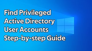 How to find privileged Active Directory Accounts [upl. by Airrat378]