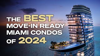 The Best New Construction Condos in Miami Ready for Living in 2024 [upl. by Anaderol524]