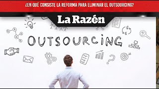 ¿En qué consiste la reforma para eliminar el outsourcing [upl. by Enajyram]