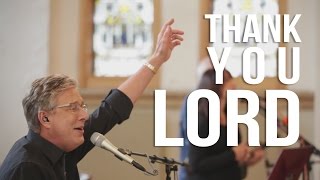 Don Moen  Thank You Lord  Live Worship Sessions [upl. by Ecnerol]