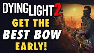 Dying Light 2 Guide  How to Get the Best Bow EARLY Observatory Nails Bow  Level 6 Rare [upl. by Hacim947]