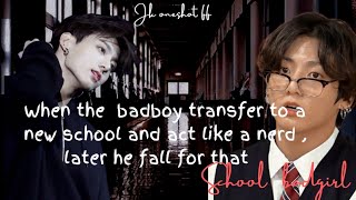 When the badboy transfer to a new school and act like a nerd  bts  jungkook ff  oneshot ff [upl. by Siravart]