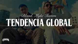 Blessd Myke Towers  Tendencia Global Letra Sus Ojos Irradian la Sensualidad 🔥 [upl. by Simon519]