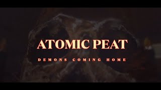 Atomic Peat  Demons Coming Home Official Video [upl. by Ray654]