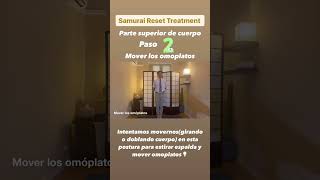 Samurai Reset Treatment parte superior de cuerpo 11 shot corregirlapostura estiramiemto [upl. by Kilah930]