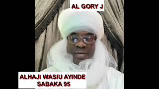 ALAHAJI WASIU AYINDE SABAKA 95 [upl. by Russom405]