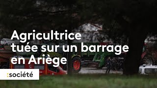 Colère des agriculteurs  une femme tuée sur un barrage en Ariège [upl. by Richella]