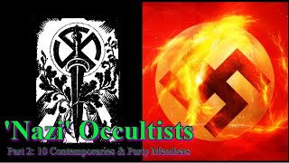 Nazi Occultists Part 2 10 Party Members amp Contemporaries FULL [upl. by Dranyl]