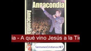 Carlos Annacondia  Por que Jesus vino a la tierra [upl. by Eyahs]