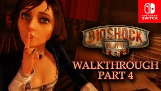 Bioshock Infinite Walkthrough Part 4  Nintendo Switch [upl. by Nitsed]