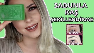 SABUNLA KAŞ ŞEKİLLENDİRME  Doğal ve gür kaşlar [upl. by Yartnoed529]