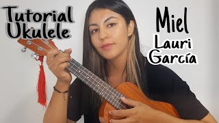 Miel  Lauri García UKULELE  Tutorial  letra [upl. by Angelia627]