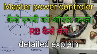 Master power controler in conventional locomotive  MP in Loco  MP को कैसे ऑपरेट करते हैं  RB [upl. by Agneta]