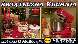 LIDL  Nowa Oferta Promocyjna Od Wtorku 12112024  Świąteczna Kuchnia [upl. by Jim]