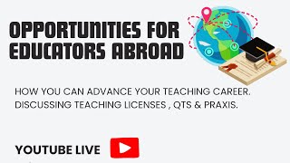 Opportunities for Educators Abroad  US Teaching License Praxis amp QTS  MorelandUniversity [upl. by Sadie310]