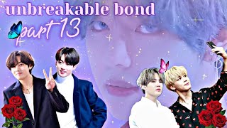 unbreakable bond 💜part 13💜 taekookyoonmin love story bts btslogy [upl. by Mera]