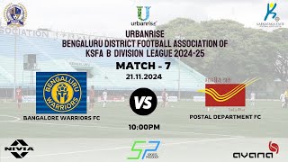 URBANRISE  B  DIVISION LEAGUE 202425 BANGALORE WARRIORS FC VS POSTAL DEPARTMENT FC  21112024 [upl. by Laks]