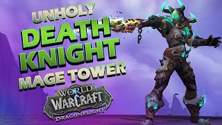 Unholy Death Knight  Mage Tower  Dragonflight 1017 [upl. by Kifar]