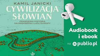 Cywilizacja Słowian Kamil Janicki Audiobook PL Historia [upl. by Ferris]