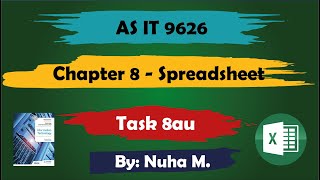 Task 8au  Chapter 8 Spreadsheet  Cambridge AS IT 9626 [upl. by Leonore]