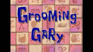 Grooming Gary Title Card [upl. by Rdnaskela995]